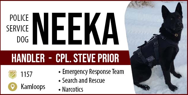 Police Service Dog - Neeka  Handler - Cpl. Steve Prior  |  Dog Regimental no. 1157 | Kamloops | Emergency Response Team, Search and Rescue, Narcotics